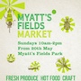 Myatt’s Market Launch Sunday 20th May 10-2pm