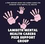 Lambeth Mental Health Carers: Peer Support Group on Wednesday 1 May 2019