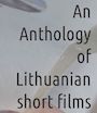 An Anthology of Lithuanian Films @ The Platform, SW9