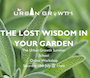 ‘The Lost Wisdom in Your Garden’  Saturday 18 July @ 11am