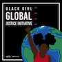 Black Girl Global Justice Initiative – applications open now