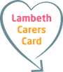 Carers Hub Top Tips for Unpaid Carers and Support for the Lambeth Carers Card